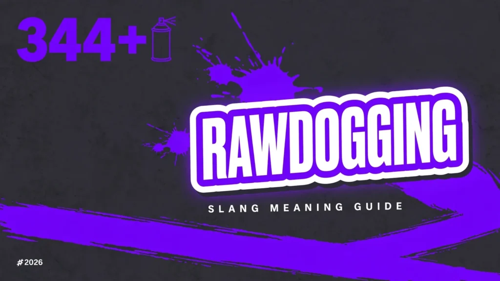 What Does Rawdogging Mean In Slang