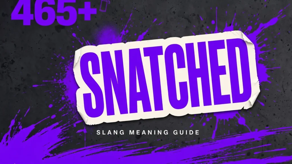 What Does Snatched Mean In Slang