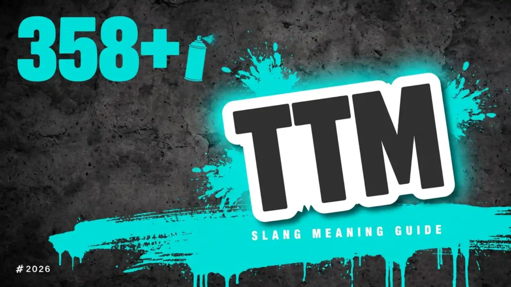 What Does Ttm Mean In Slang